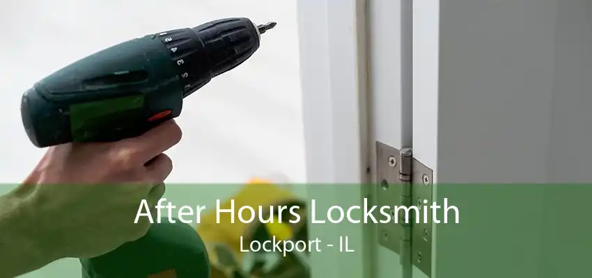 After Hours Locksmith Lockport - IL