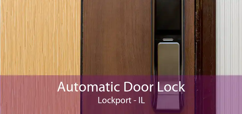 Automatic Door Lock Lockport - IL