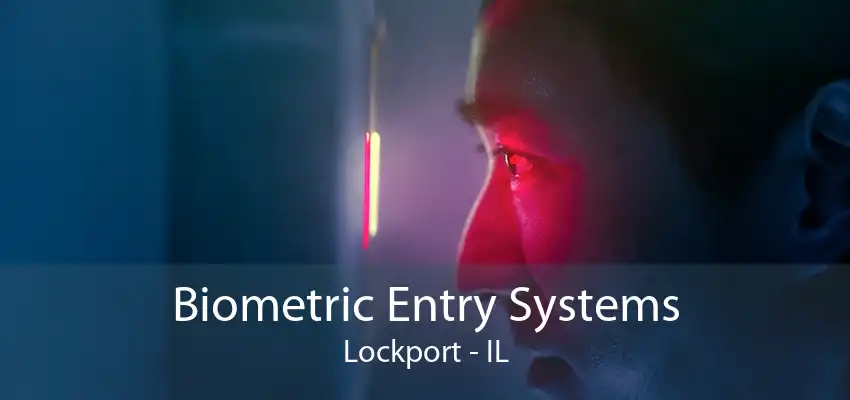 Biometric Entry Systems Lockport - IL