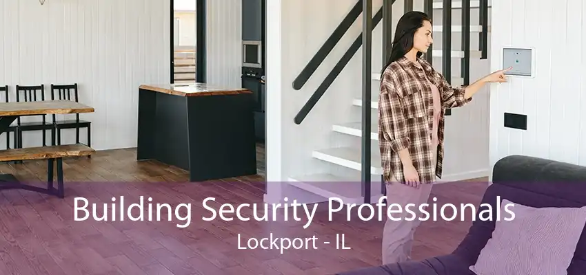 Building Security Professionals Lockport - IL