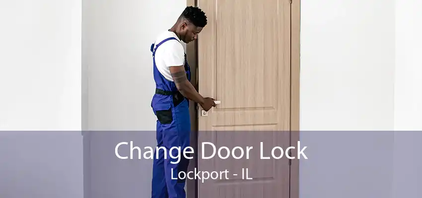 Change Door Lock Lockport - IL