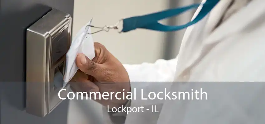 Commercial Locksmith Lockport - IL