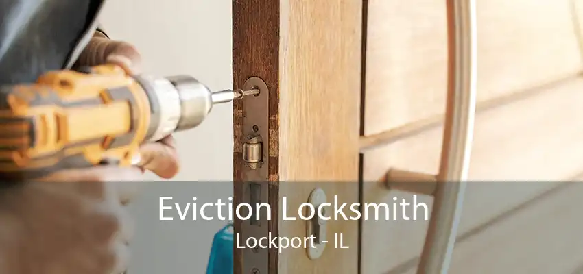 Eviction Locksmith Lockport - IL