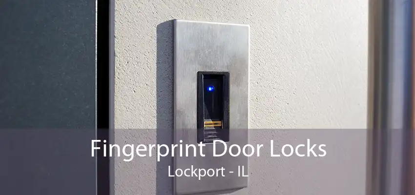 Fingerprint Door Locks Lockport - IL