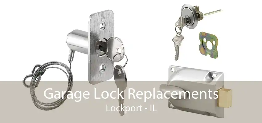 Garage Lock Replacements Lockport - IL