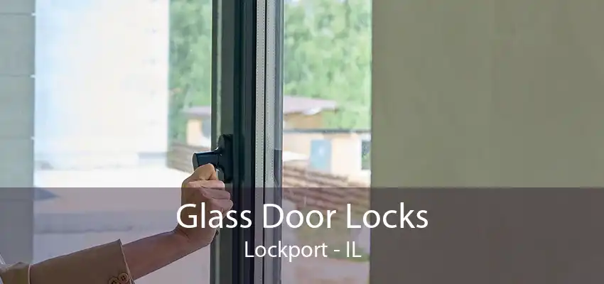 Glass Door Locks Lockport - IL