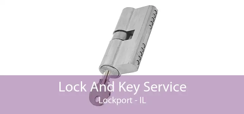 Lock And Key Service Lockport - IL