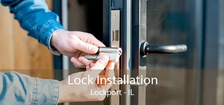 Lock Installation Lockport - IL