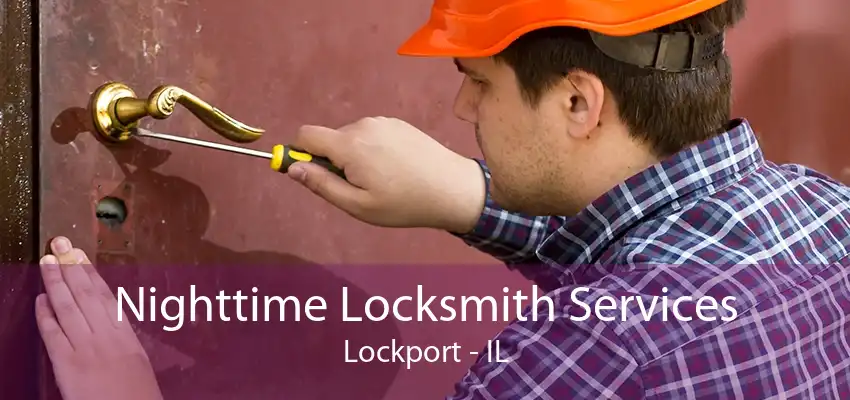 Nighttime Locksmith Services Lockport - IL