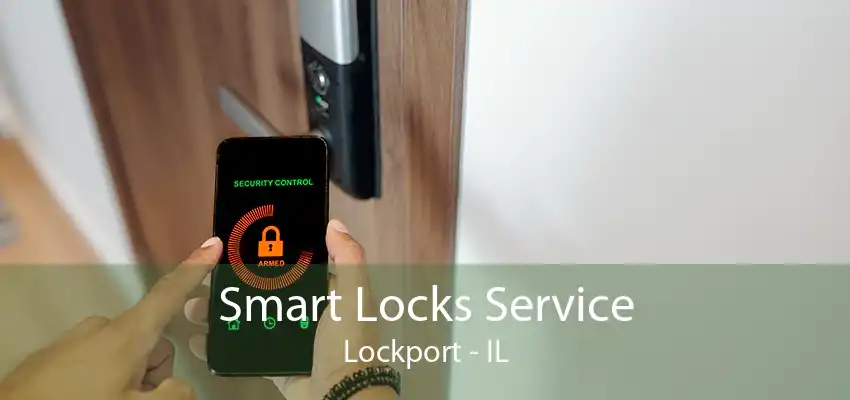 Smart Locks Service Lockport - IL