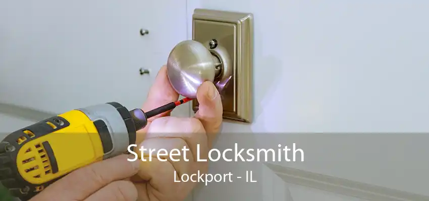 Street Locksmith Lockport - IL