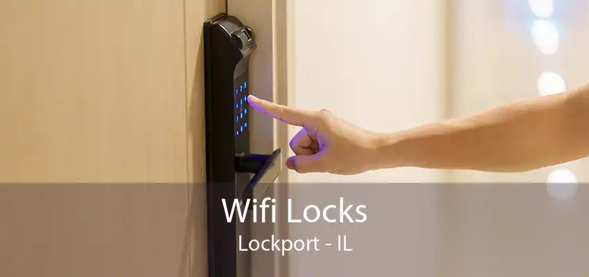 Wifi Locks Lockport - IL